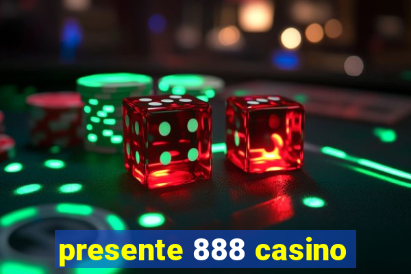 presente 888 casino