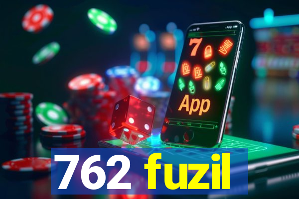 762 fuzil