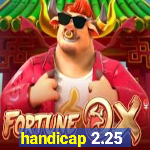 handicap 2.25