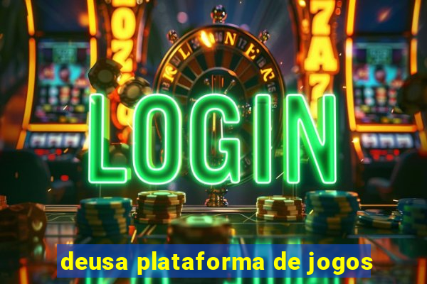 deusa plataforma de jogos