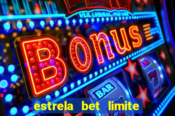 estrela bet limite de saque