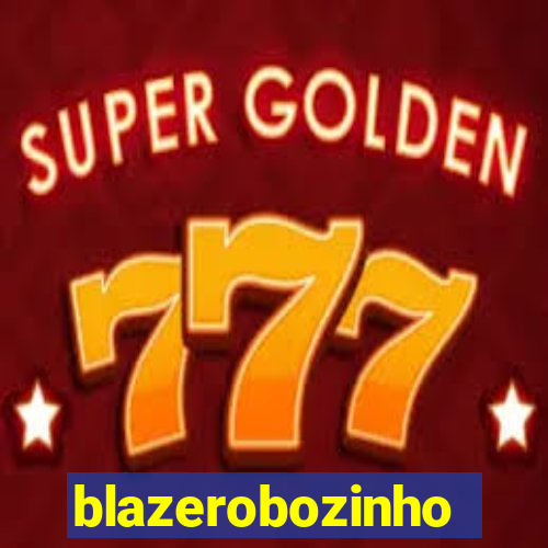 blazerobozinho