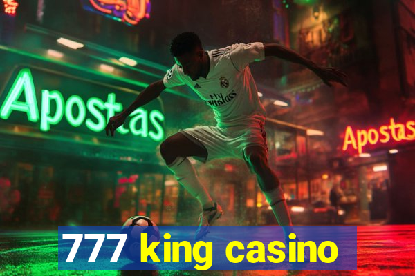 777 king casino