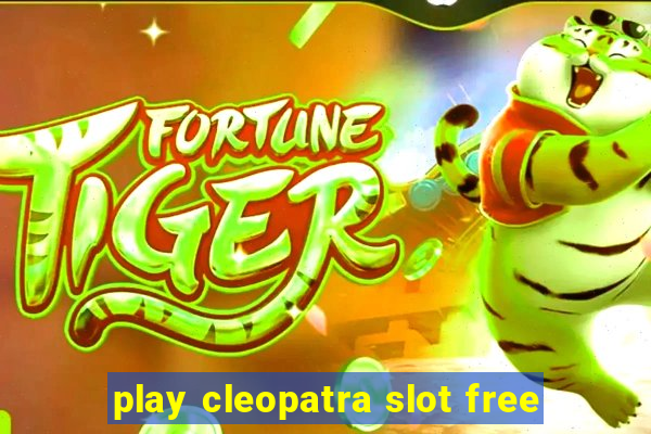 play cleopatra slot free