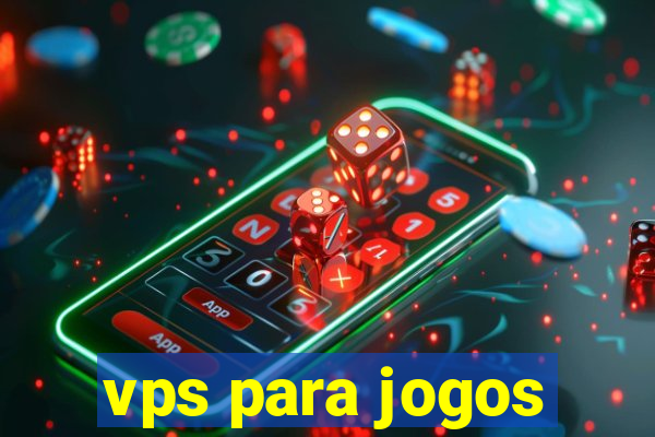 vps para jogos