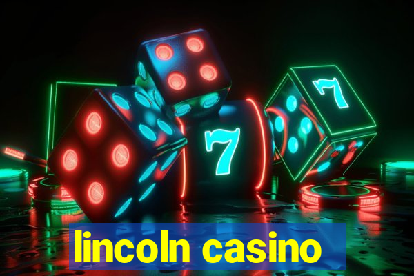 lincoln casino