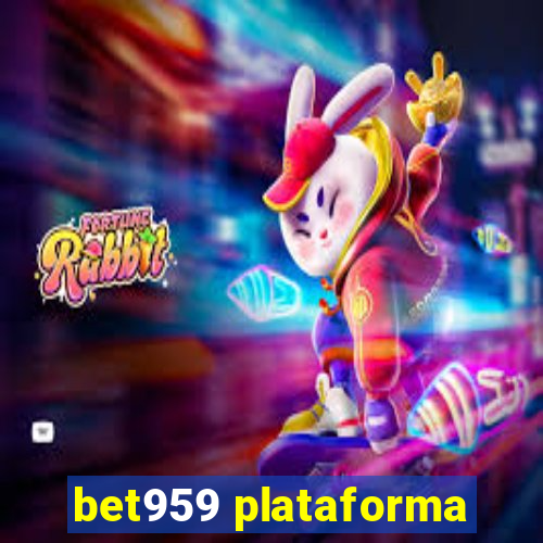 bet959 plataforma