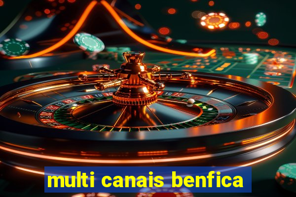 multi canais benfica