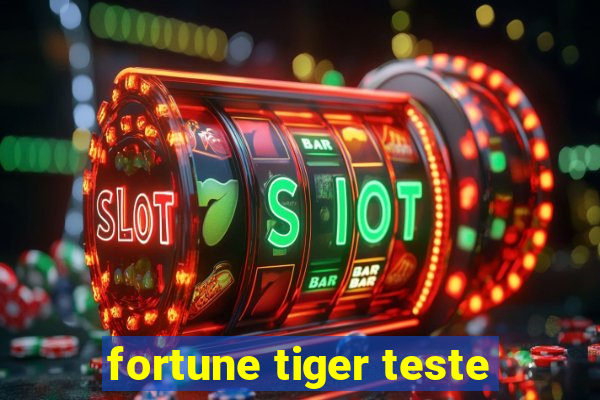 fortune tiger teste