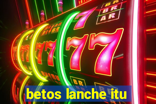 betos lanche itu