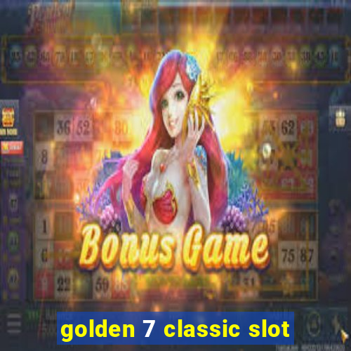 golden 7 classic slot