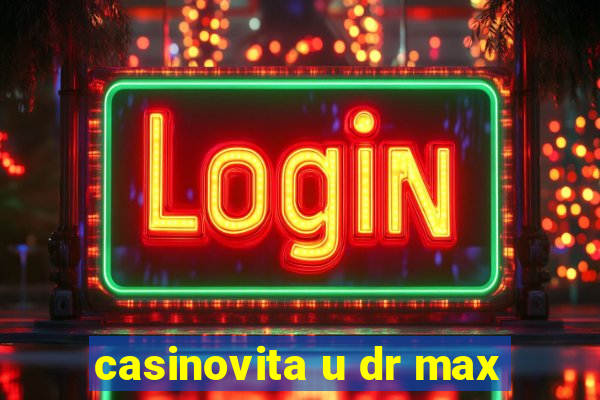 casinovita u dr max