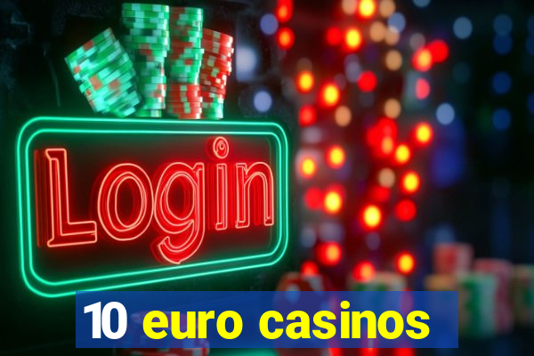 10 euro casinos