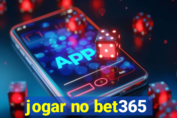 jogar no bet365