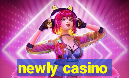 newly casino