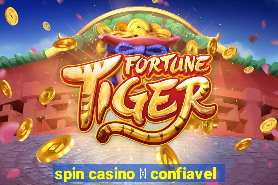 spin casino 茅 confiavel