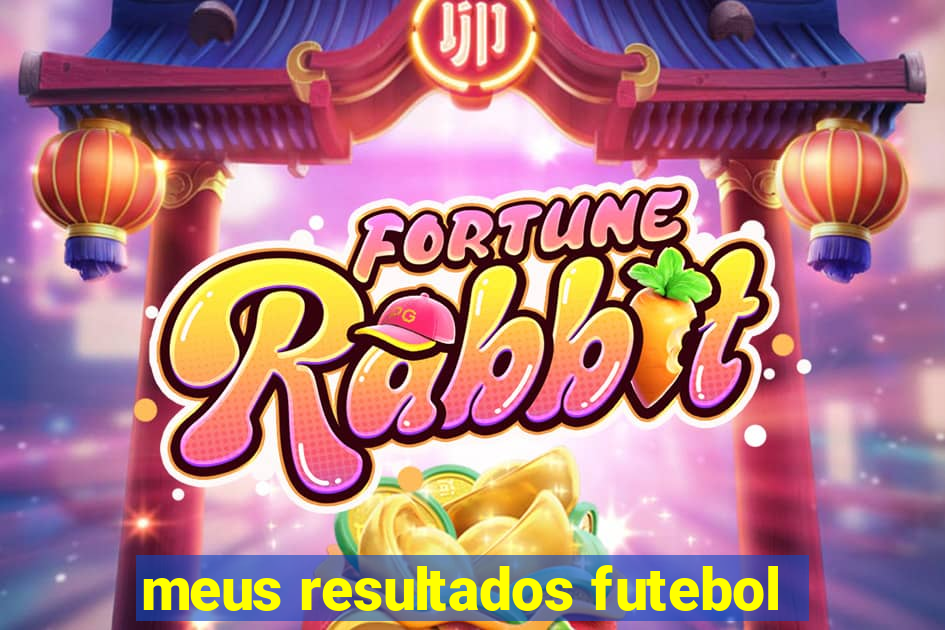 meus resultados futebol