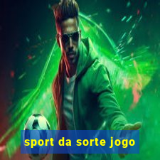 sport da sorte jogo