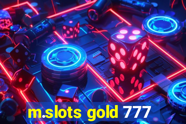 m.slots gold 777