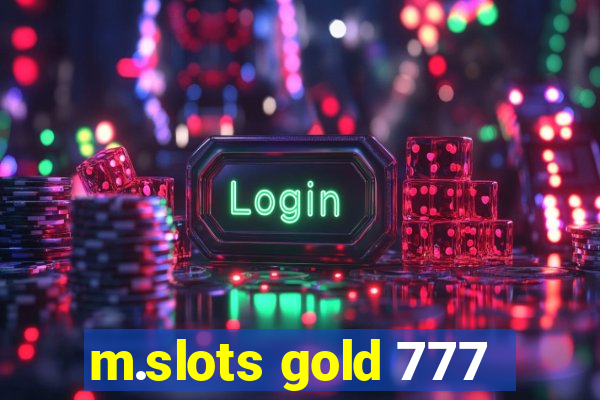 m.slots gold 777