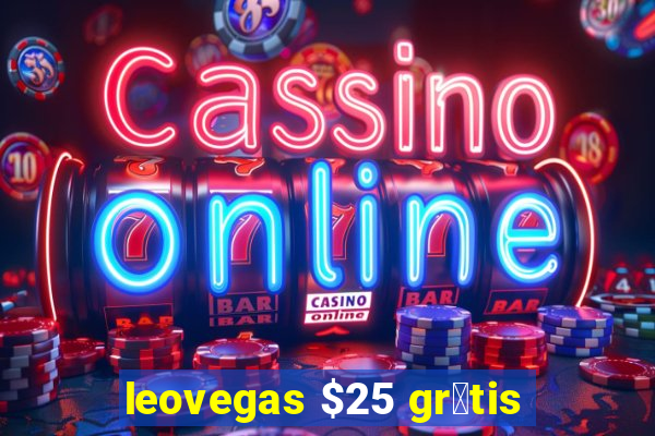 leovegas $25 gr谩tis