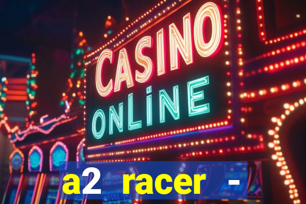 a2 racer - riscando o asfalto filme completo dublado download