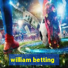 william betting