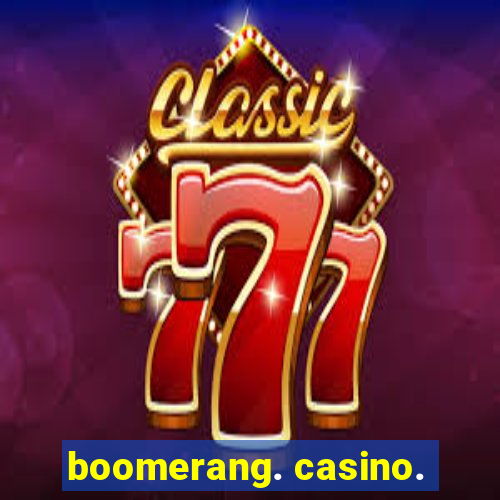 boomerang. casino.