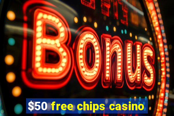 $50 free chips casino