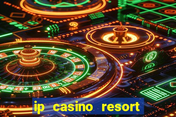 ip casino resort and spa biloxi mississippi