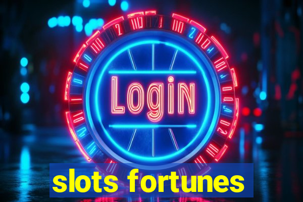 slots fortunes