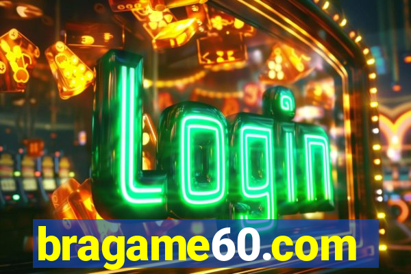 bragame60.com