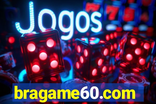 bragame60.com