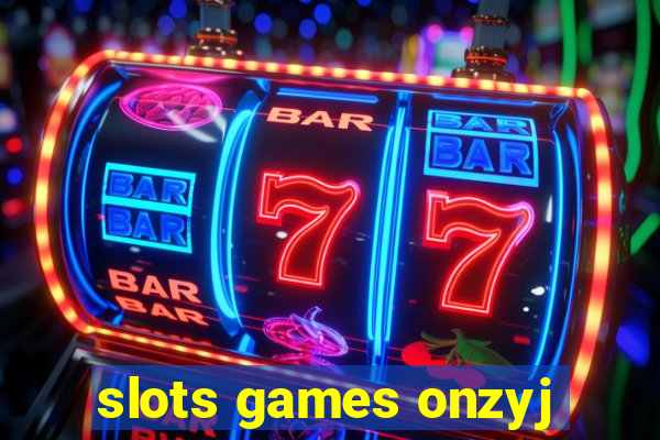 slots games onzyj