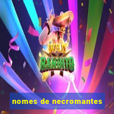 nomes de necromantes