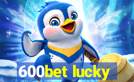 600bet lucky