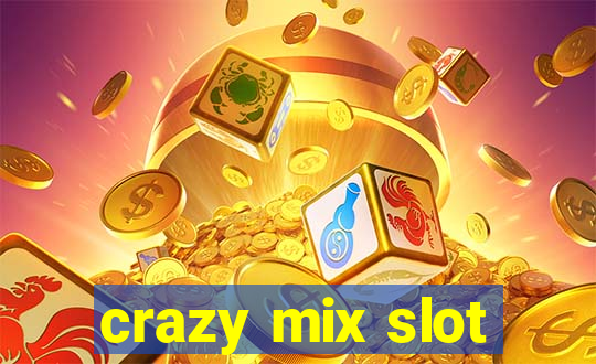 crazy mix slot