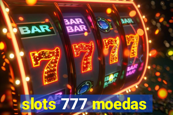 slots 777 moedas