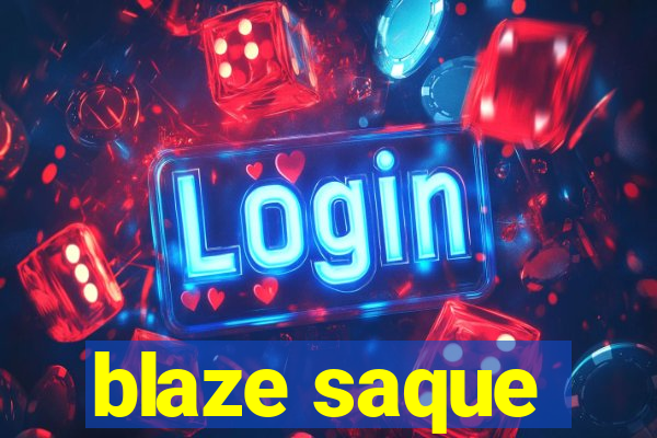 blaze saque