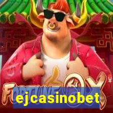 ejcasinobet