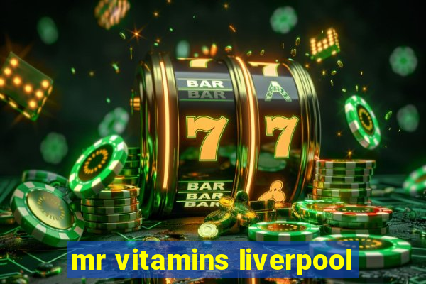 mr vitamins liverpool