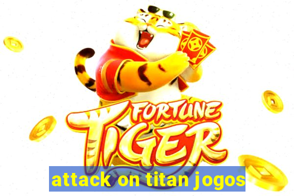 attack on titan jogos