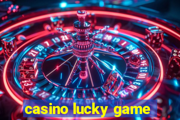 casino lucky game