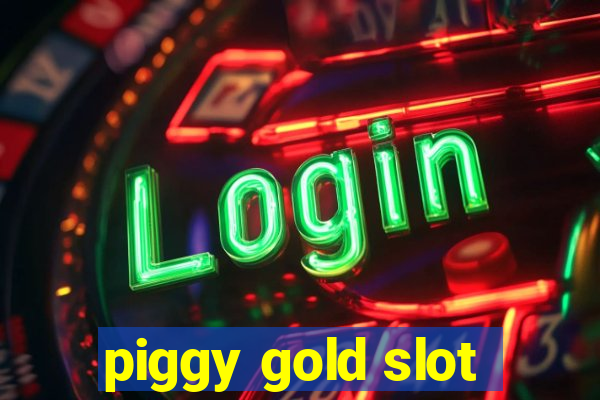 piggy gold slot