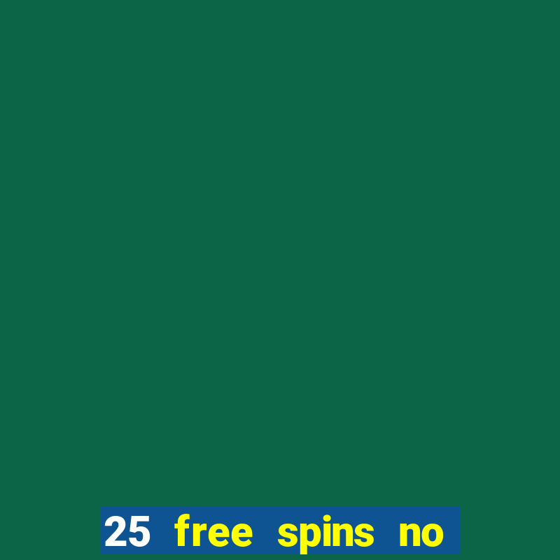 25 free spins no deposit casino australia