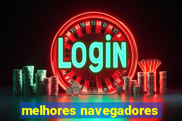 melhores navegadores