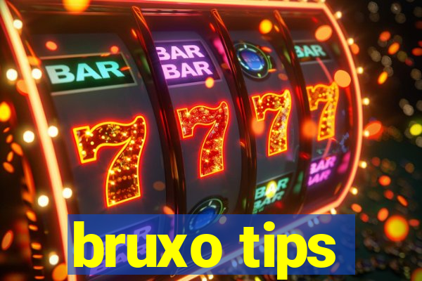 bruxo tips