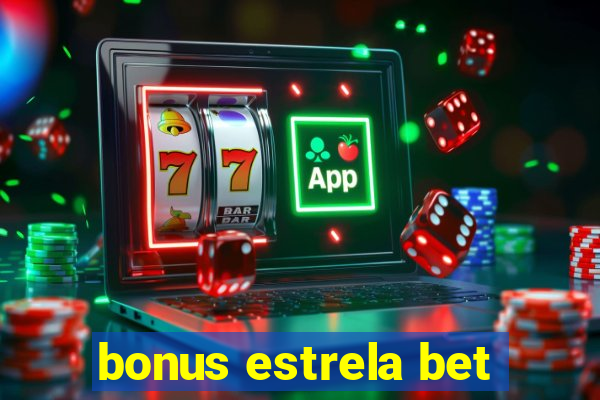 bonus estrela bet