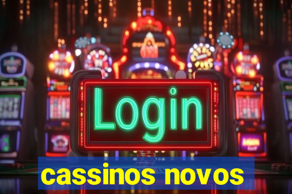 cassinos novos