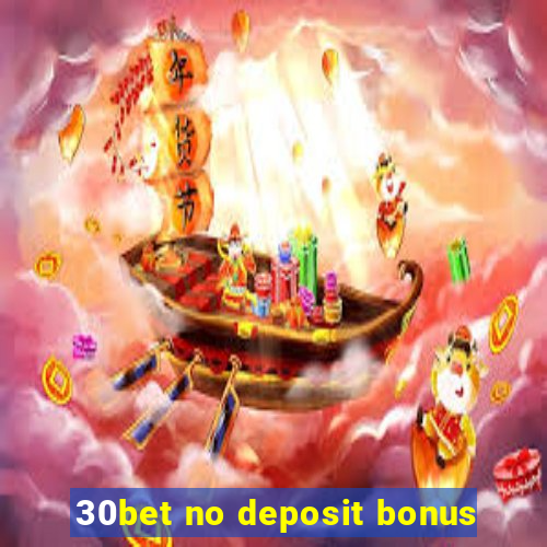 30bet no deposit bonus